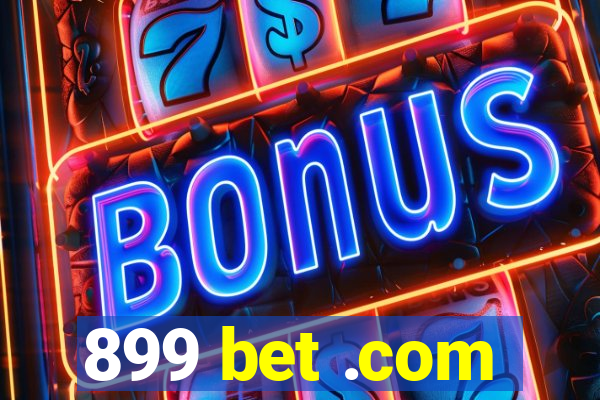 899 bet .com